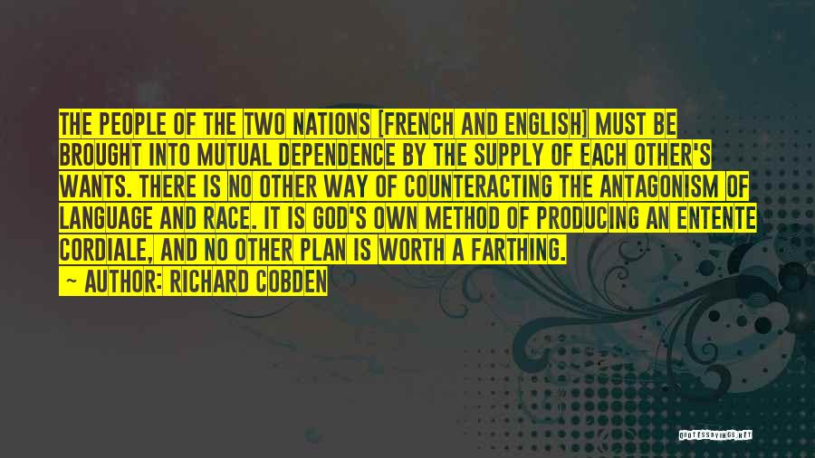 No Dependence Quotes By Richard Cobden