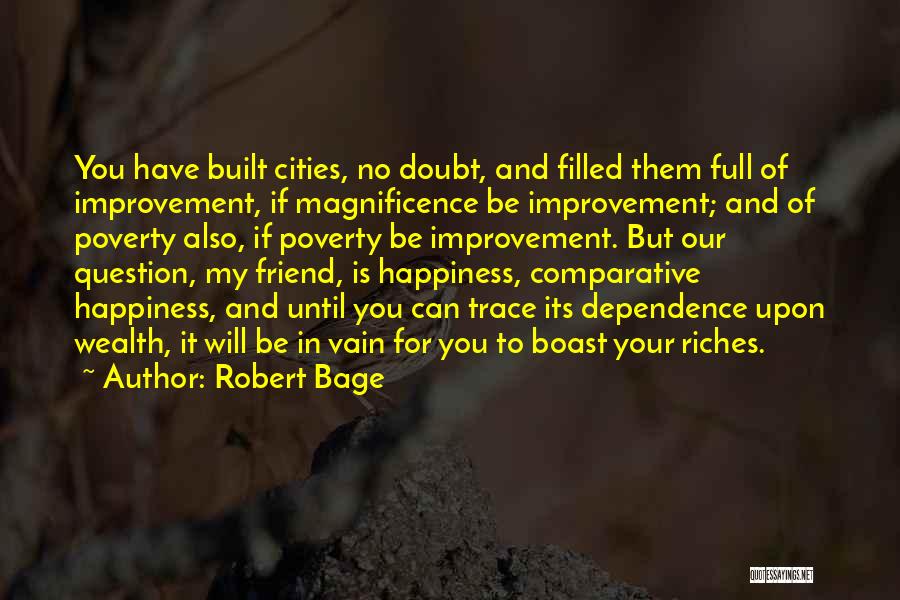 No Dependence Quotes By Robert Bage