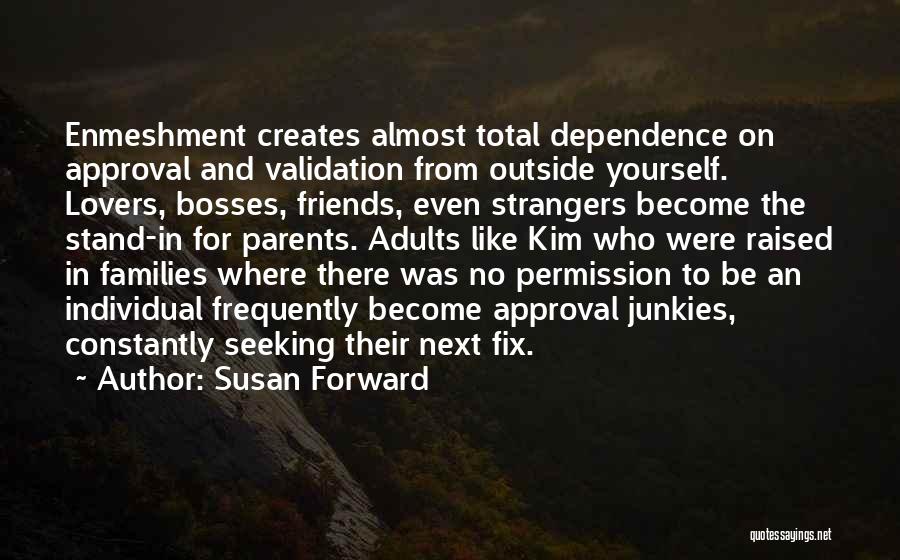 No Dependence Quotes By Susan Forward