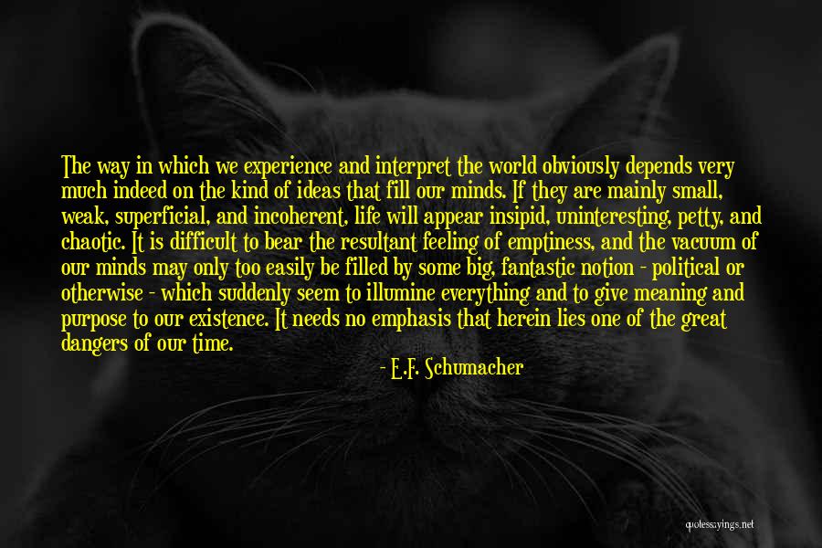 No Depends Quotes By E.F. Schumacher No Depends Quotes By E.F. Schumacher