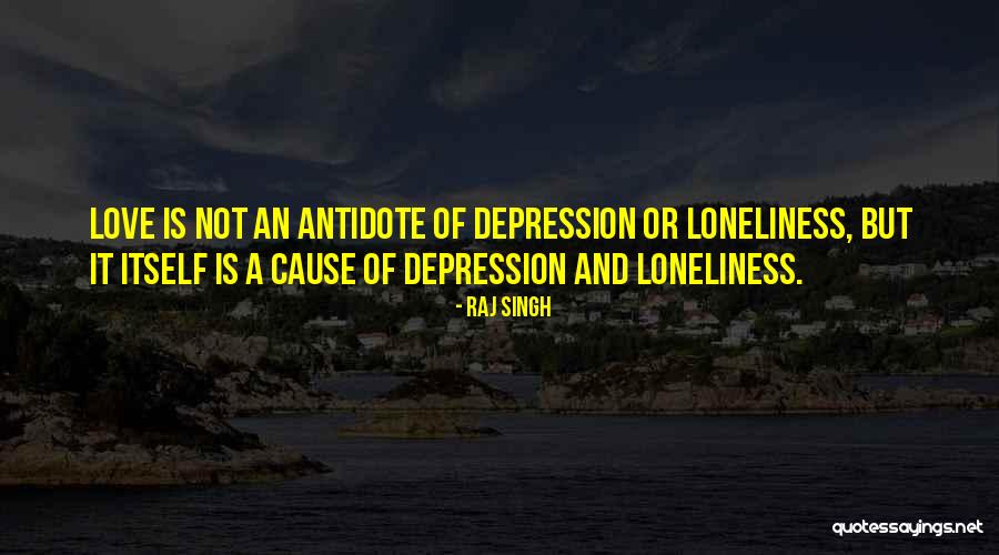 No Depression And Loneliness Quotes By Raj Singh No Depression And Loneliness Quotes By Raj Singh