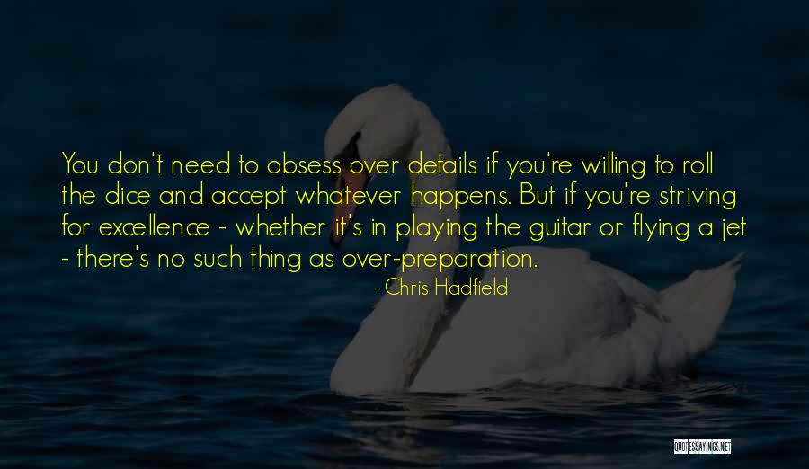No Dice Quotes By Chris Hadfield No Dice Quotes By Chris Hadfield