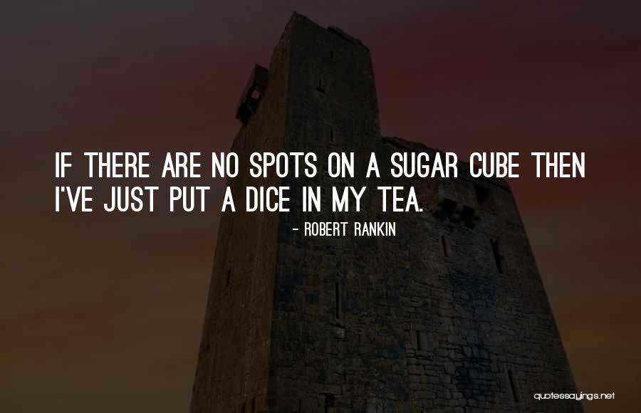 No Dice Quotes By Robert Rankin No Dice Quotes By Robert Rankin