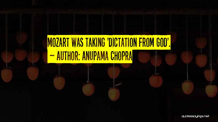 No Dictation Quotes By Anupama Chopra