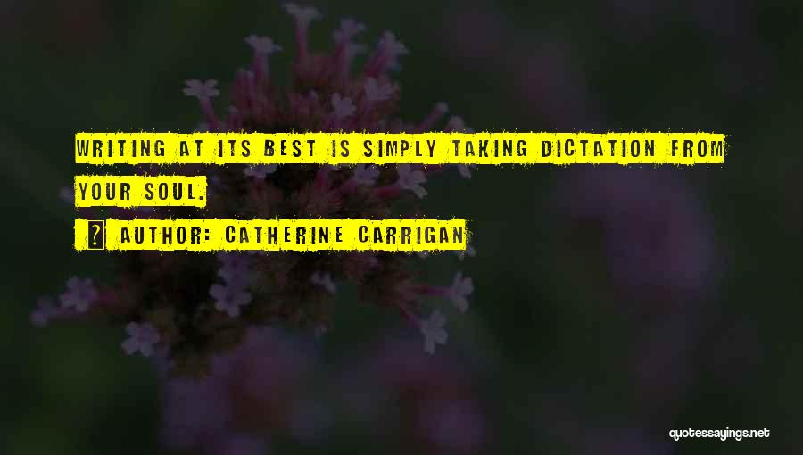 No Dictation Quotes By Catherine Carrigan