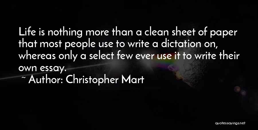 No Dictation Quotes By Christopher Mart