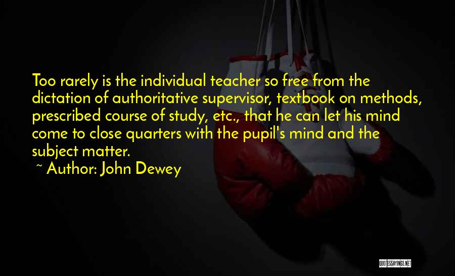 No Dictation Quotes By John Dewey