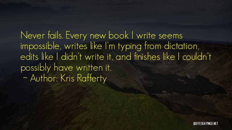 No Dictation Quotes By Kris Rafferty