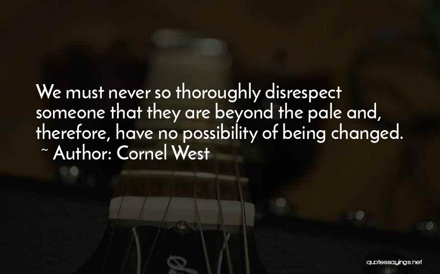No Disrespect Quotes By Cornel West