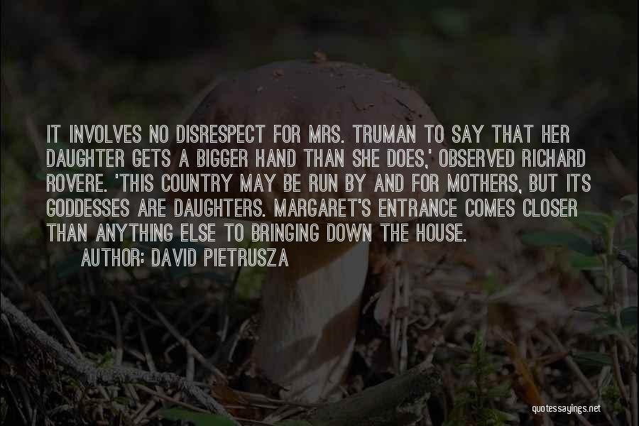 No Disrespect Quotes By David Pietrusza