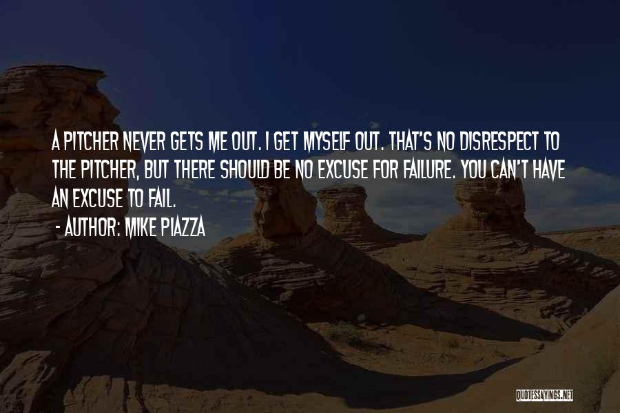 No Disrespect Quotes By Mike Piazza