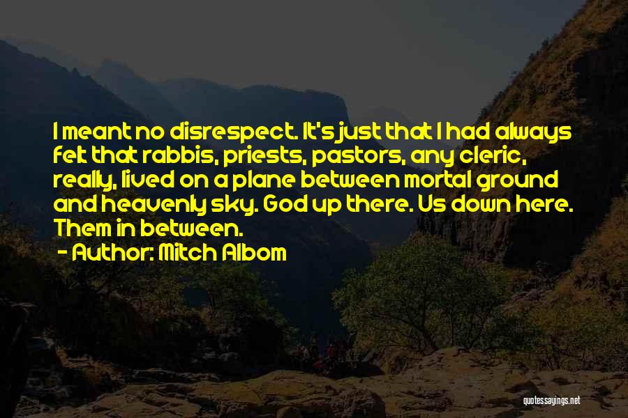 No Disrespect Quotes By Mitch Albom