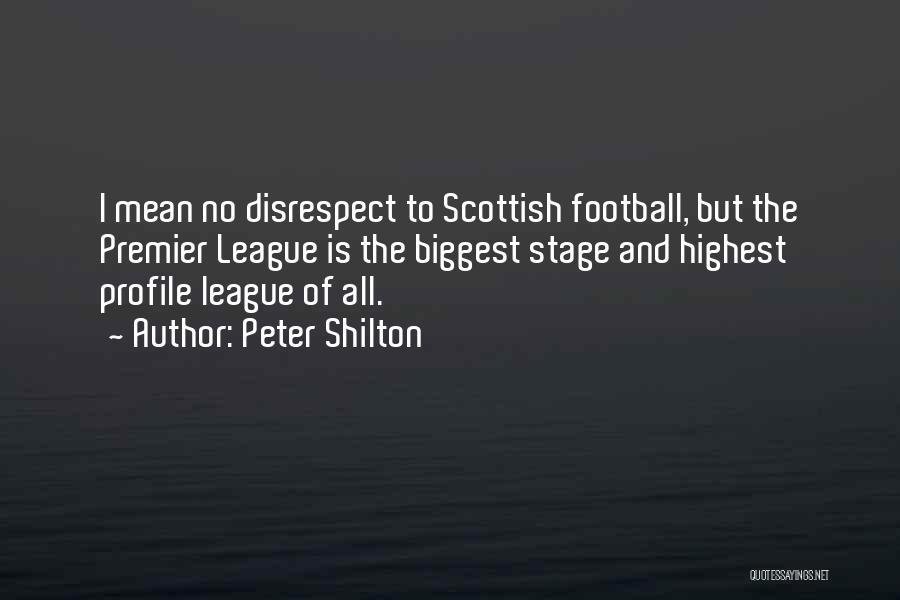No Disrespect Quotes By Peter Shilton