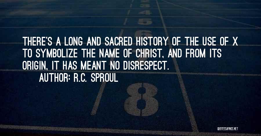 No Disrespect Quotes By R.C. Sproul