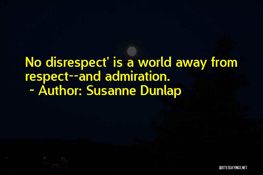 No Disrespect Quotes By Susanne Dunlap