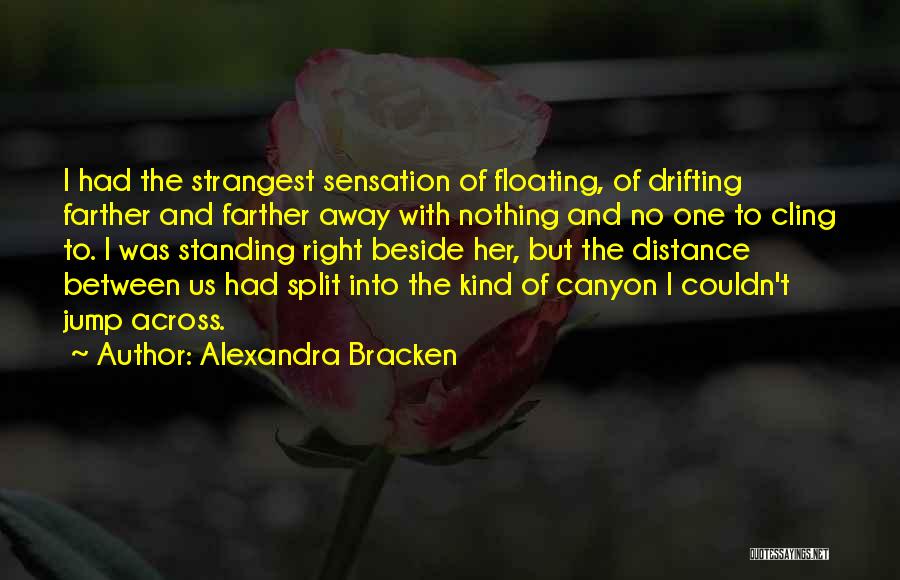 No Distance Between Us Quotes By Alexandra Bracken