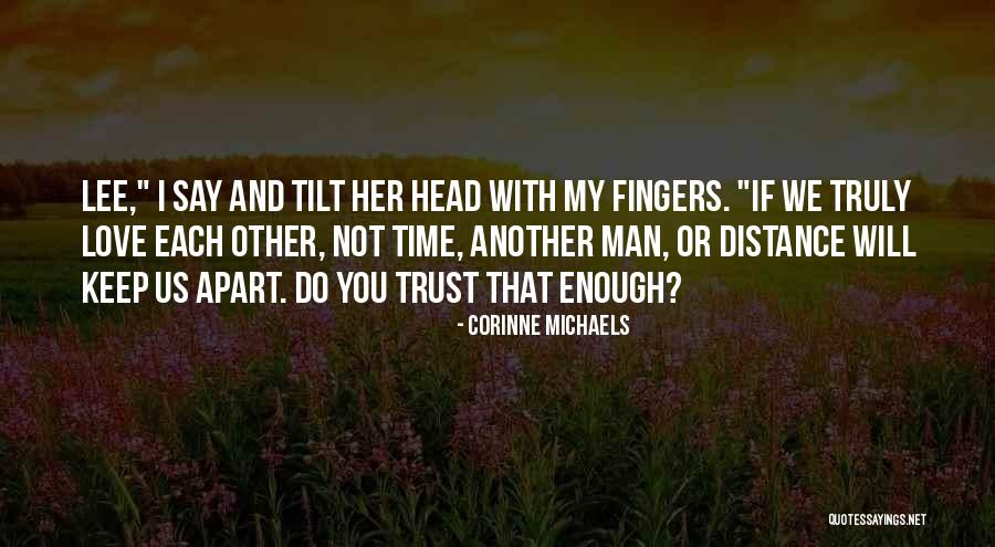 No Distance Can Keep Us Apart Quotes By Corinne Michaels