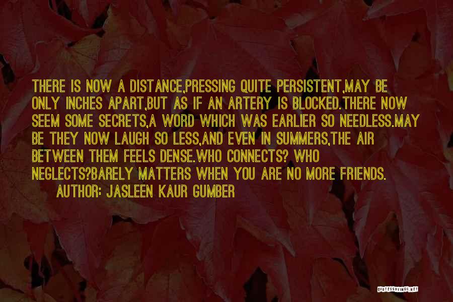 No Distance Friendship Quotes By Jasleen Kaur Gumber
