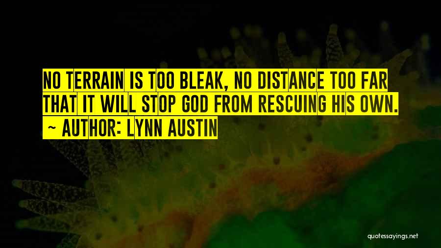 No Distance Too Far Quotes By Lynn Austin