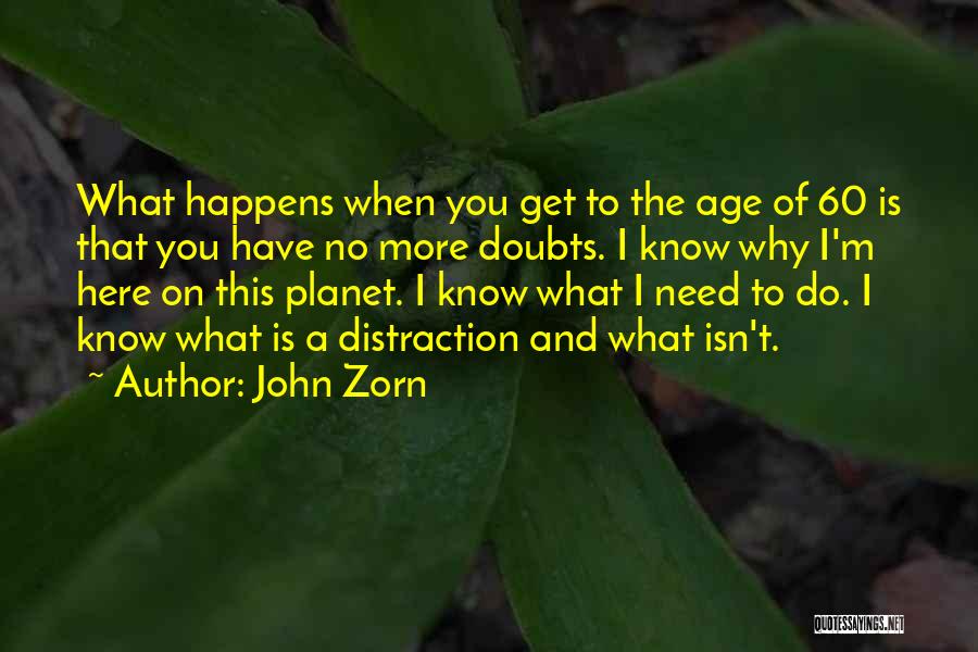 No Distraction Quotes By John Zorn