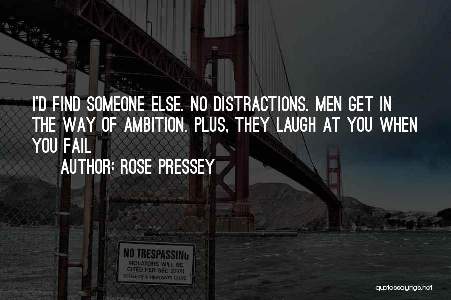 No Distraction Quotes By Rose Pressey