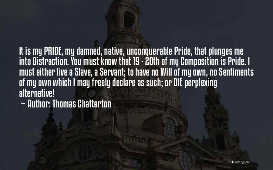 No Distraction Quotes By Thomas Chatterton