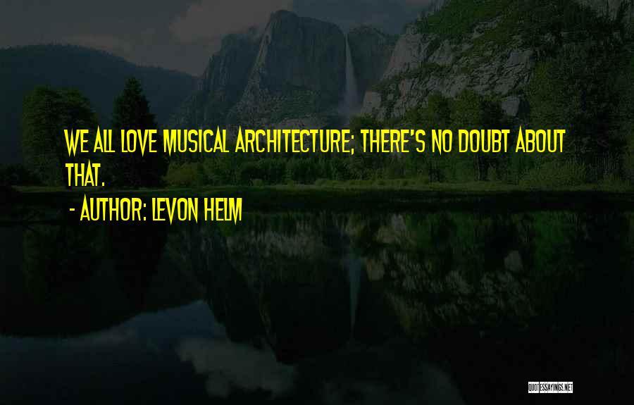 No Doubt Music Quotes By Levon Helm