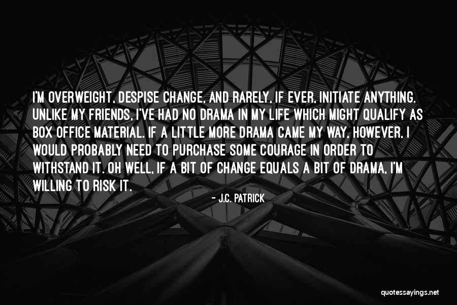 No Drama In Life Quotes By J.C. Patrick