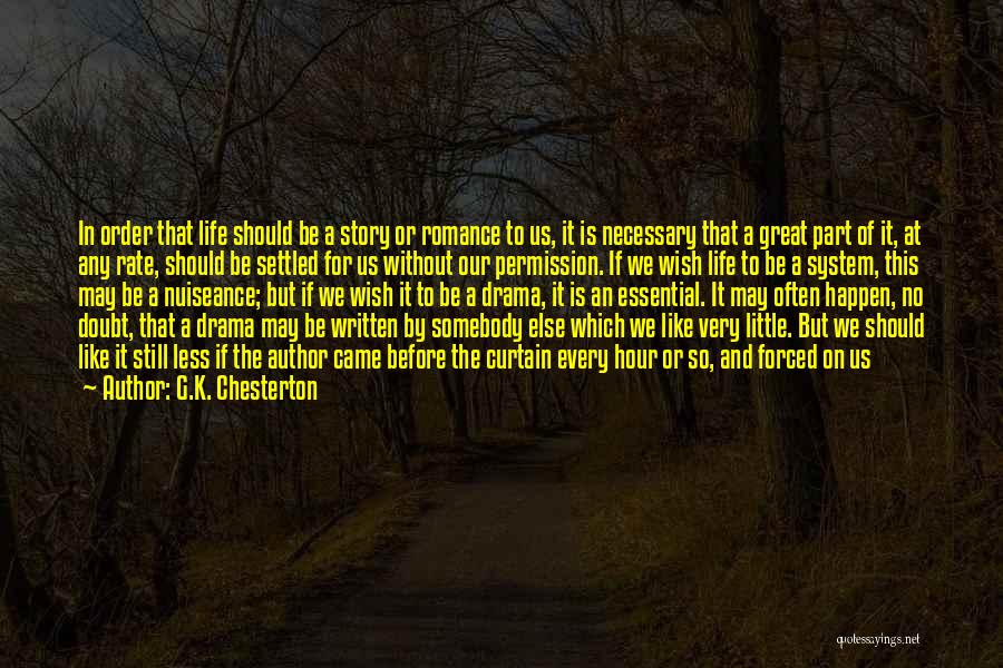 No Drama Life Quotes By G.K. Chesterton