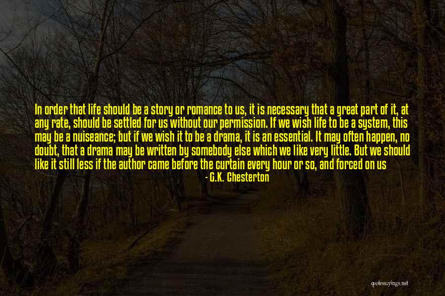 No Drama Life Quotes By G.K. Chesterton