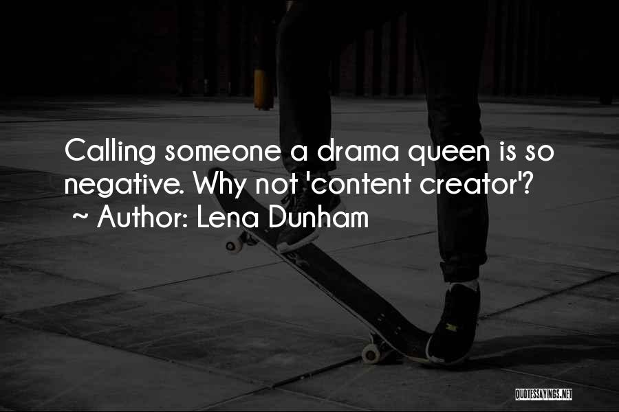 No Drama Queen Quotes By Lena Dunham