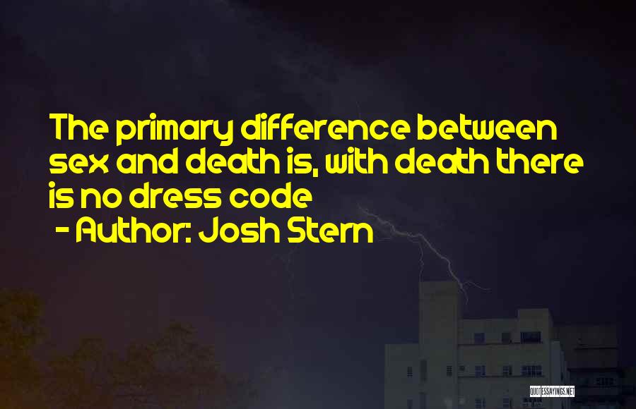 No Dress Code Quotes By Josh Stern