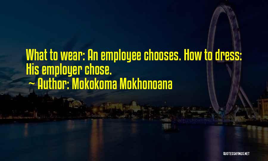 No Dress Code Quotes By Mokokoma Mokhonoana