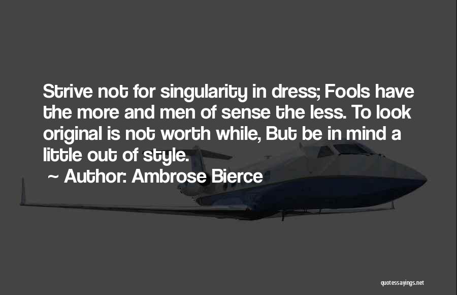 No Dress Sense Quotes By Ambrose Bierce