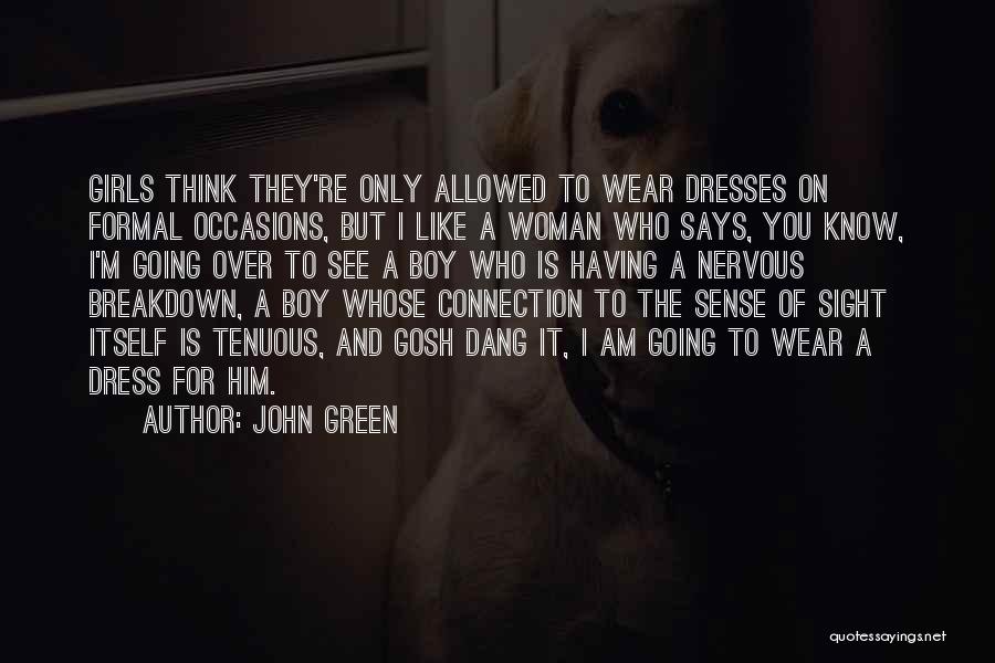 No Dress Sense Quotes By John Green