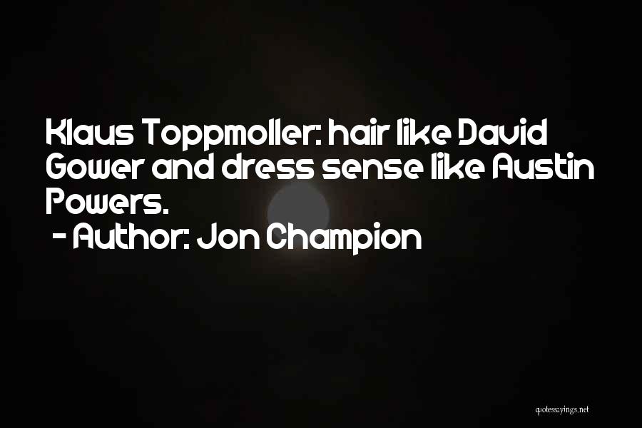 No Dress Sense Quotes By Jon Champion