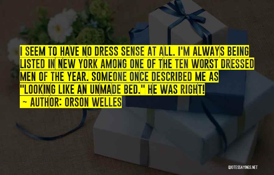 No Dress Sense Quotes By Orson Welles