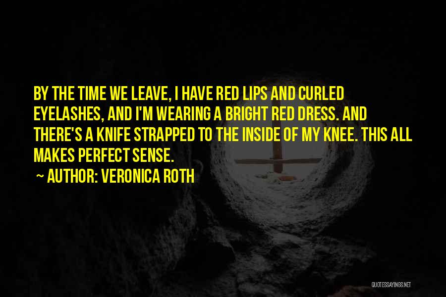 No Dress Sense Quotes By Veronica Roth