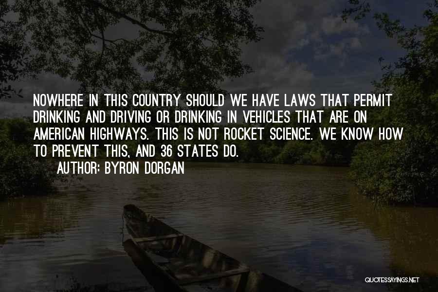 No Drinking And Driving Quotes By Byron Dorgan