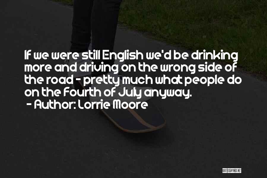 No Drinking And Driving Quotes By Lorrie Moore