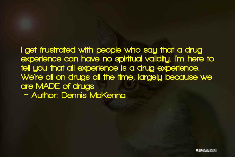 No Drug Quotes By Dennis McKenna