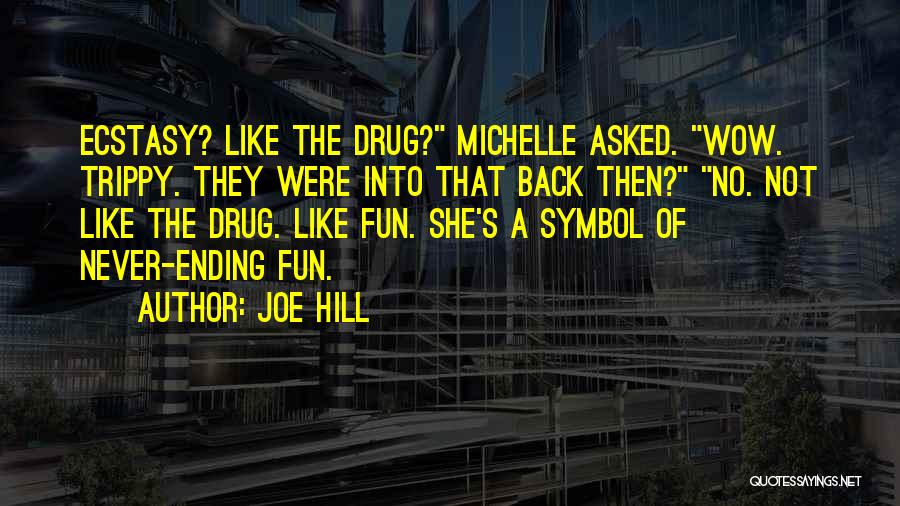 No Drug Quotes By Joe Hill