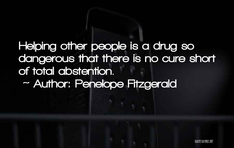 No Drug Quotes By Penelope Fitzgerald