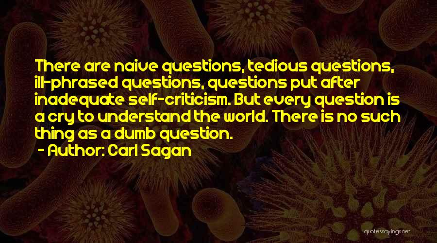 No Dumb Questions Quotes By Carl Sagan