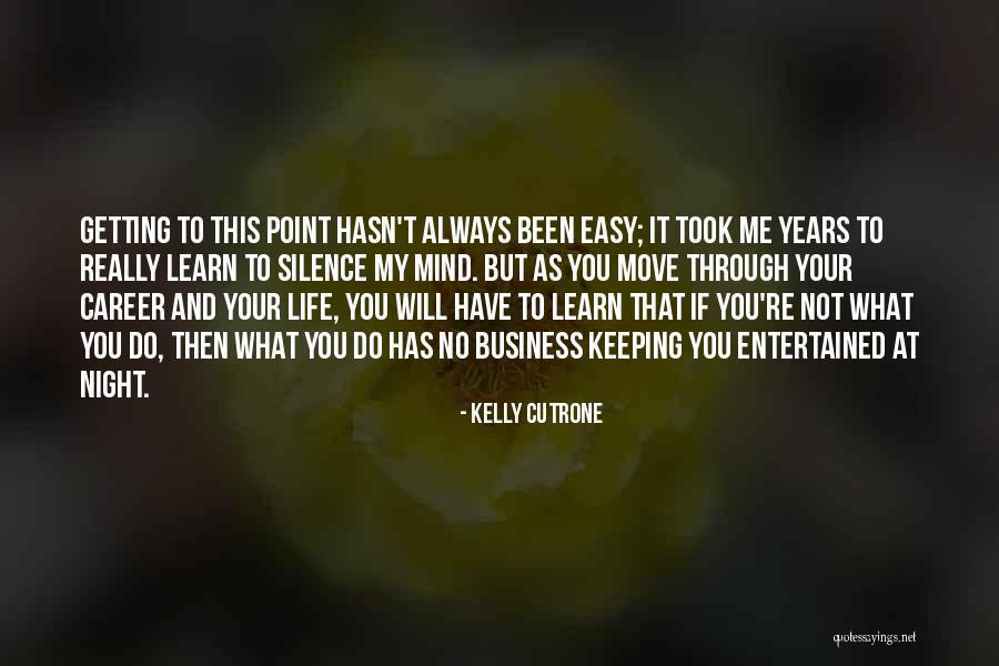 No Easy Life Quotes By Kelly Cutrone No Easy Life Quotes By Kelly Cutrone