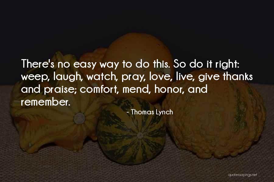 No Easy Life Quotes By Thomas Lynch No Easy Life Quotes By Thomas Lynch