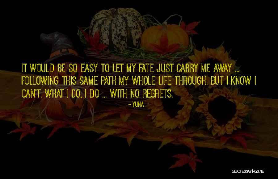 No Easy Life Quotes By Yuna No Easy Life Quotes By Yuna