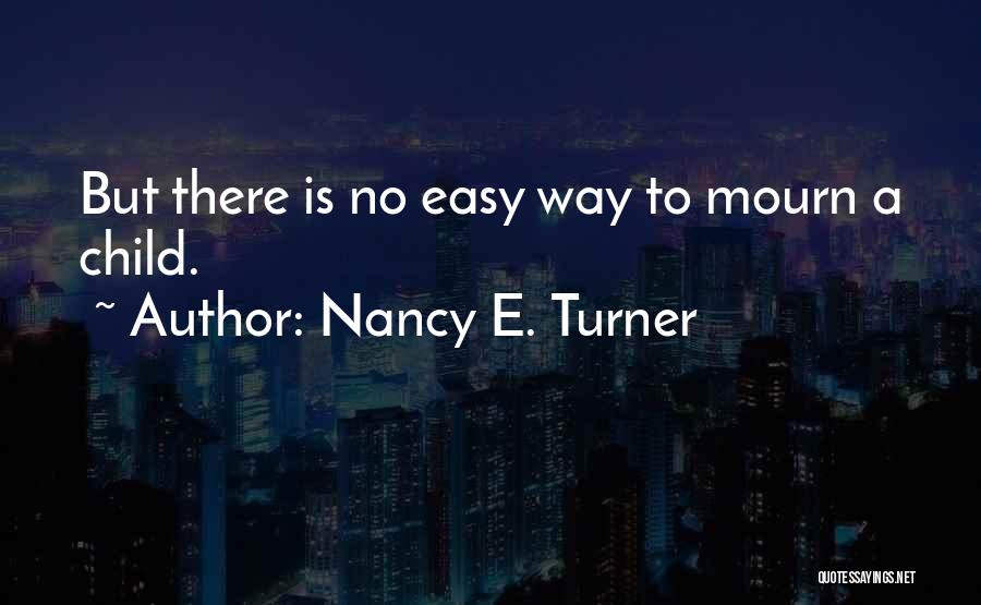 No Easy Way Quotes By Nancy E. Turner