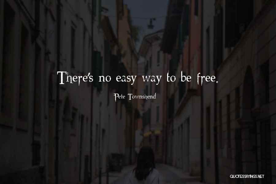 No Easy Way Quotes By Pete Townshend