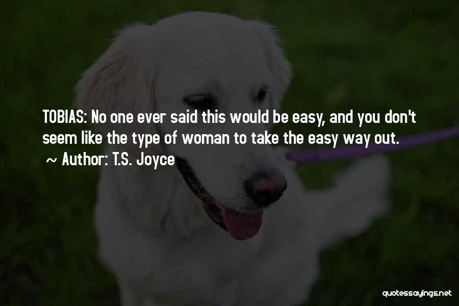 No Easy Way Quotes By T.S. Joyce